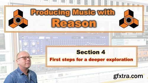 Skillshare Producing Music with Reason Section 4 First Steps for a Deeper Exploration