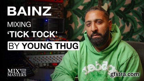 MixWithTheMasters BAINZ Mixing Tick Tock Young Thug