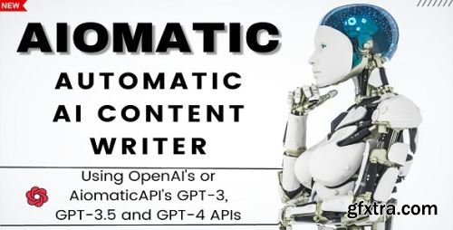 CodeCanyon - Aiomatic - Automatic AI Content Writer & Editor, GPT-3 & GPT-4, ChatGPT ChatBot & AI Toolkit v1.8.4 - 38877369 - Nulled
