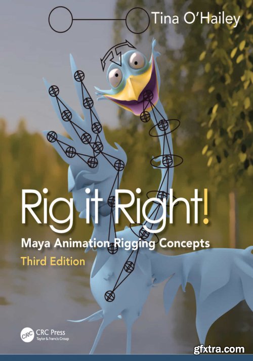Rig it Right!: Maya Animation Rigging Concepts, 3rd Edition