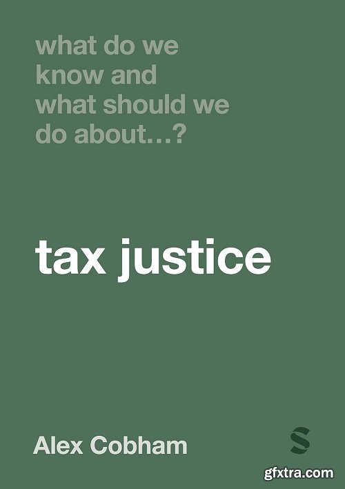 What Do We Know and What Should We Do About Tax Justice?