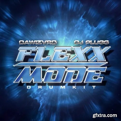 Dawizvrd and DJ Plugg FlexxMode Drumkit
