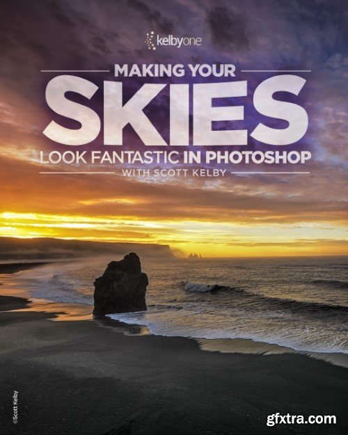 KelbyOne - Scott Kelby - Making Your Skies Look Fantastic with Photoshop