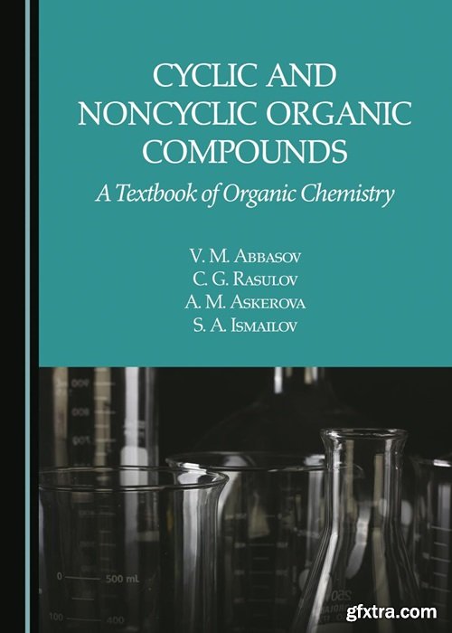 Cyclic and Noncyclic Organic Compounds: A Textbook of Organic Chemistry