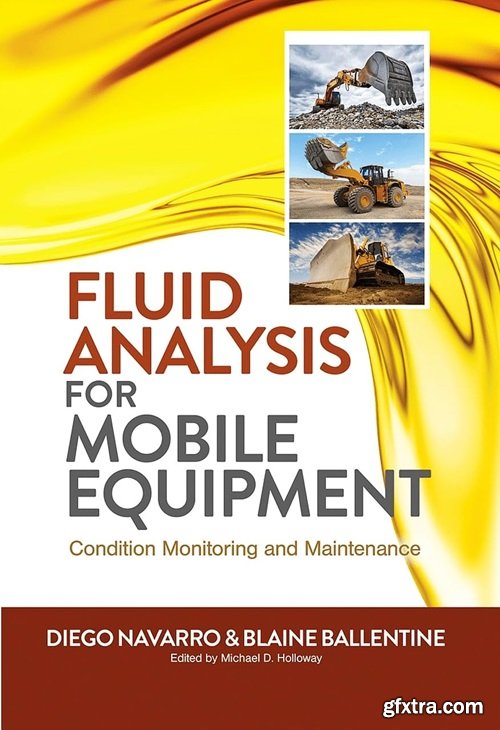 Fluid Analysis for Mobile Equipment: Condition Monitoring and Maintenance