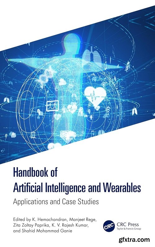 Handbook of Artificial Intelligence and Wearables: Applications and Case Studies