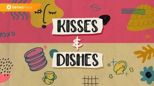 SermonBox - Series Pack - Kisses & Dishes - Premium $60