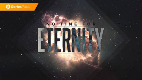 SermonBox - Series Pack - No Time For Eternity - Premium $60