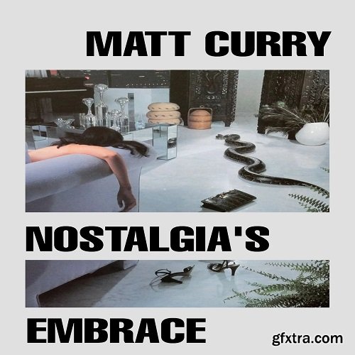 Matt Curry NOSTALGIAS EMBRACE (SERUM BANK)