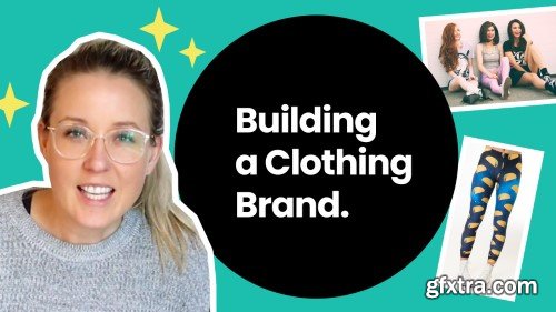 Building a Clothing Brand: Everything You Need to Know