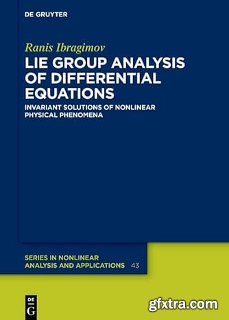 Lie Group Analysis of Differential Equations: Invariant Solutions of Nonlinear Physical Phenomena