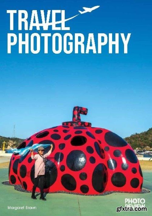 Travel Photography - 4th edition, 2024