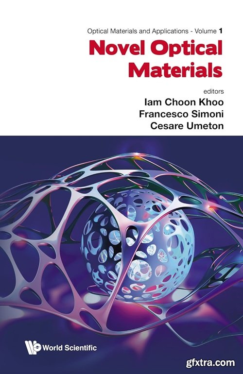 Optical Materials and Applications: Volume 1 Novel Optical Materials