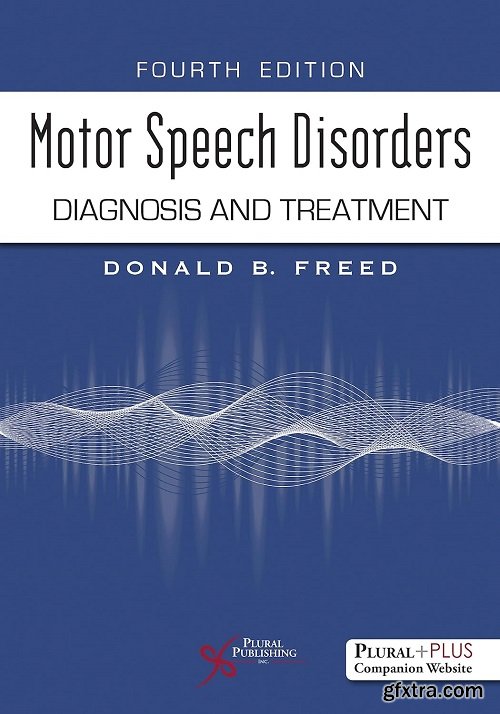 Motor Speech Disorders: Diagnosis and Treatment, 4th Edition