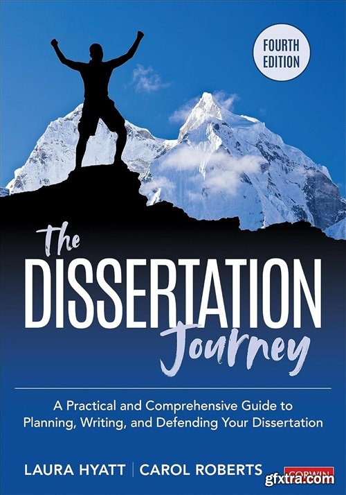 The Dissertation Journey: A Practical and Comprehensive Guide to Planning, Writing, and Defending Your Dissertation, 4th Edition