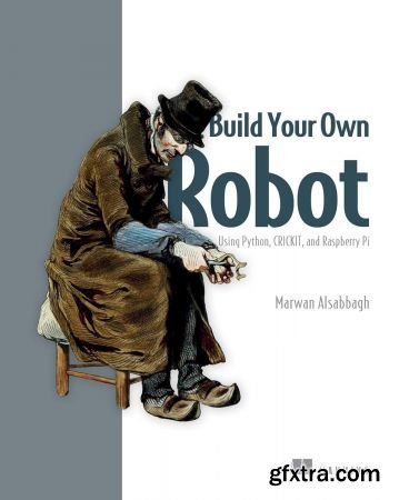 Build Your Own Robot: Using Python, CRICKIT, and Raspberry PI
