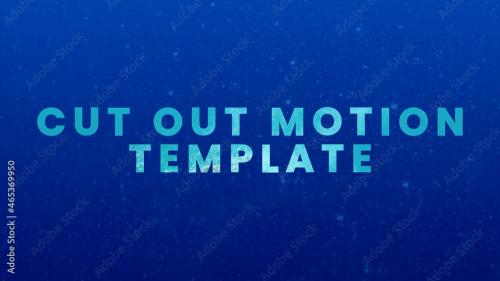 Adobe Stock - Cut Out Motion Template - 465369950