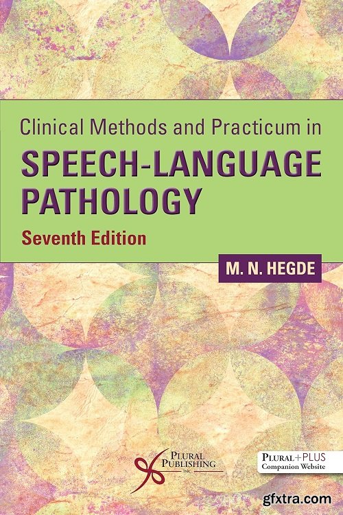 Clinical Methods and Practicum in Speech-Language Pathology, 7th Edition