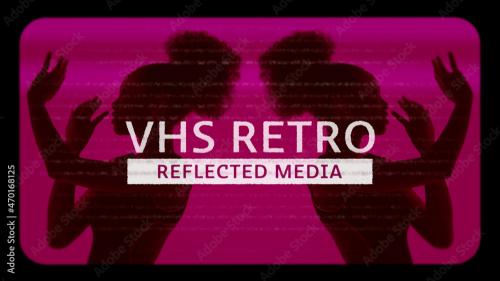Adobe Stock - Retro VHS Mirror Reflected Media Replace - 470168125