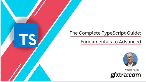 The Complete Typescript Guide: Fundamentals To Advanced