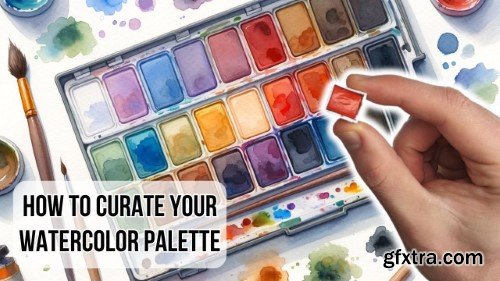 How To Curate Your Watercolor Palette - Color Theory for Beginners