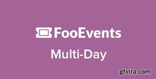 FooEvents Multi-Day v1.7.1 - Nulled