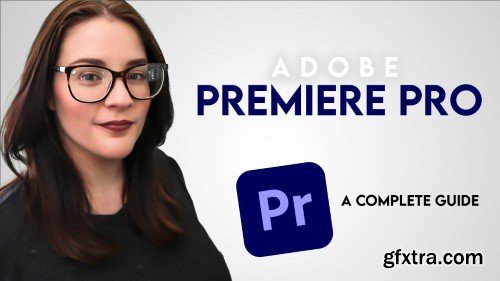 Adobe Premiere Pro - A Complete Guide