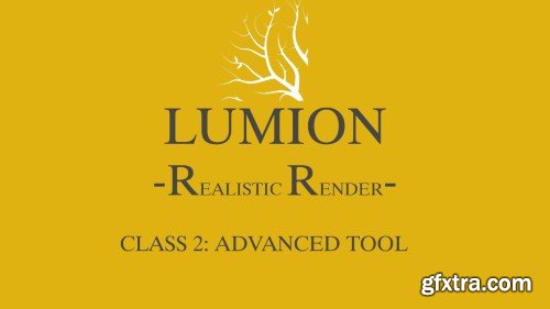 Lumion Realistic Render Class2: Advanced Tool