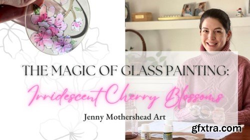 The Magic of Glass Painting: Painting Iridescent Cherry Blossoms on Glass