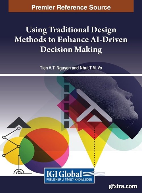 Using Traditional Design Methods to Enhance AI-Driven Decision Making