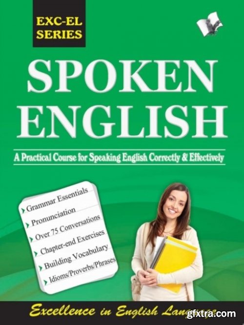 Spoken English: A Practical Course For Speaking English Correctly & Effectively