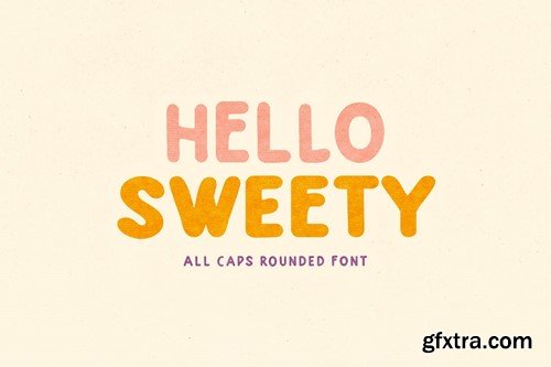Hello Sweety - All Caps Rounded 36YDE3H