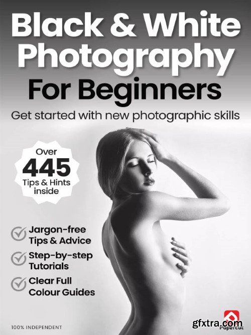 Black & White Photography For Beginners - 18th Edition, 2024