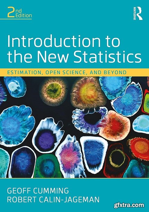Introduction to the New Statistics: Estimation, Open Science, and Beyond, 2nd Edition