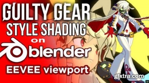 Guilty Gear Stylized shader in Blender\'s Eevee