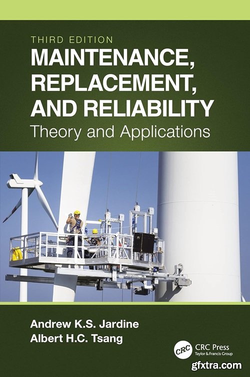 Maintenance, Replacement, and Reliability: Theory and Applications, 3rd Edition