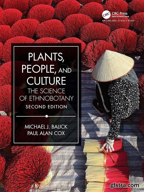 Plants, People, and Culture: The Science of Ethnobotany, 2nd Edition