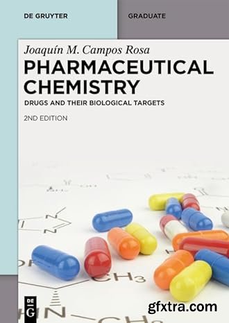 Pharmaceutical Chemistry: Drugs and Their Biological Targets, 2nd Edition