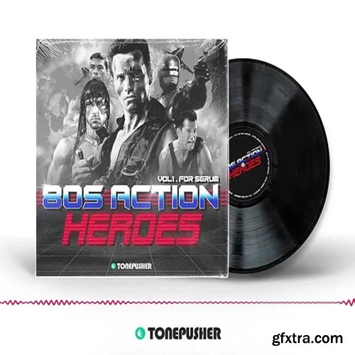 Tonepusher 80s Action Heroes for SERUM