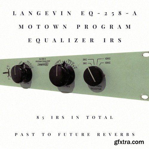 PastToFutureReverbs Langevin 258 A Program Equalizer IRs! (Motown EQ)