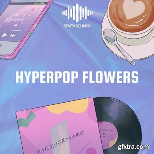 Seven Sounds Hyperpop Flowers
