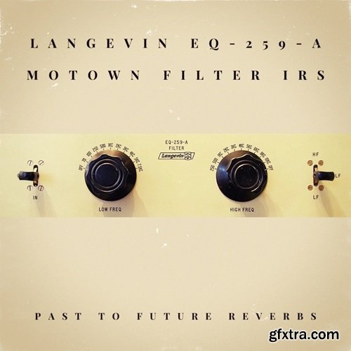 PastToFutureReverbs Langevin EQ 259 A Motown Filter IRs