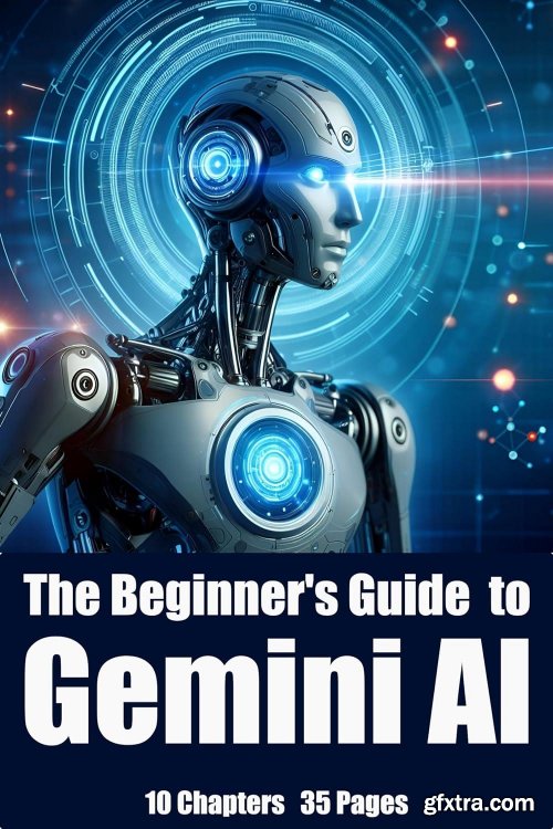 The Beginner\'s Guide to Gemini AI: Unlocking the Power of AI for a More Productive You