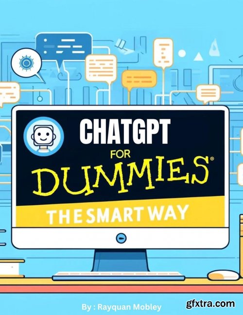 ChatGPT for Dummies: The Smart Way