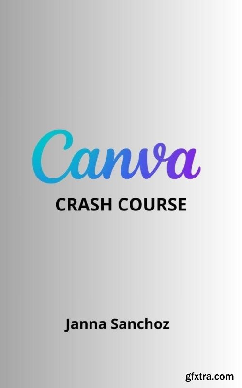 Canva: Crash Course by Janna Sanchoz