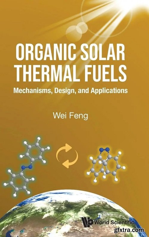 Organic Solar Thermal Fuels: Mechanisms, Design, and Applications