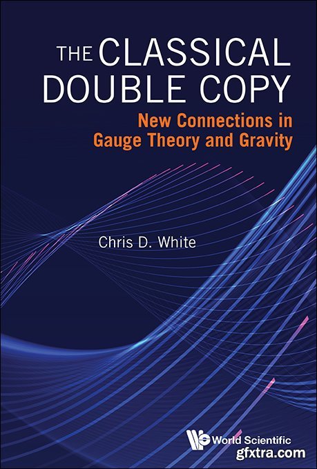 The Classical Double Copy: New Connections in Gauge Theory and Gravity
