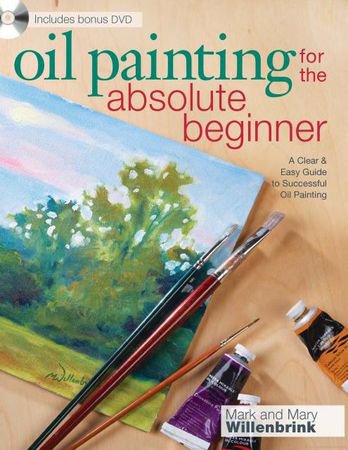 Mark Willenbrink - Oil Painting for the Absolute Beginner
