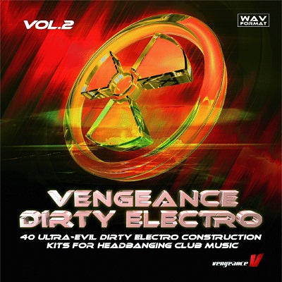 Vengeance Sound Dirty Electro Vol 2 WAV-MAGNETRiXX
