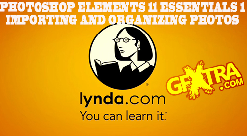 Lynda.com – Photoshop Elements 11 Essentials 1: Importing and Organizing Photos